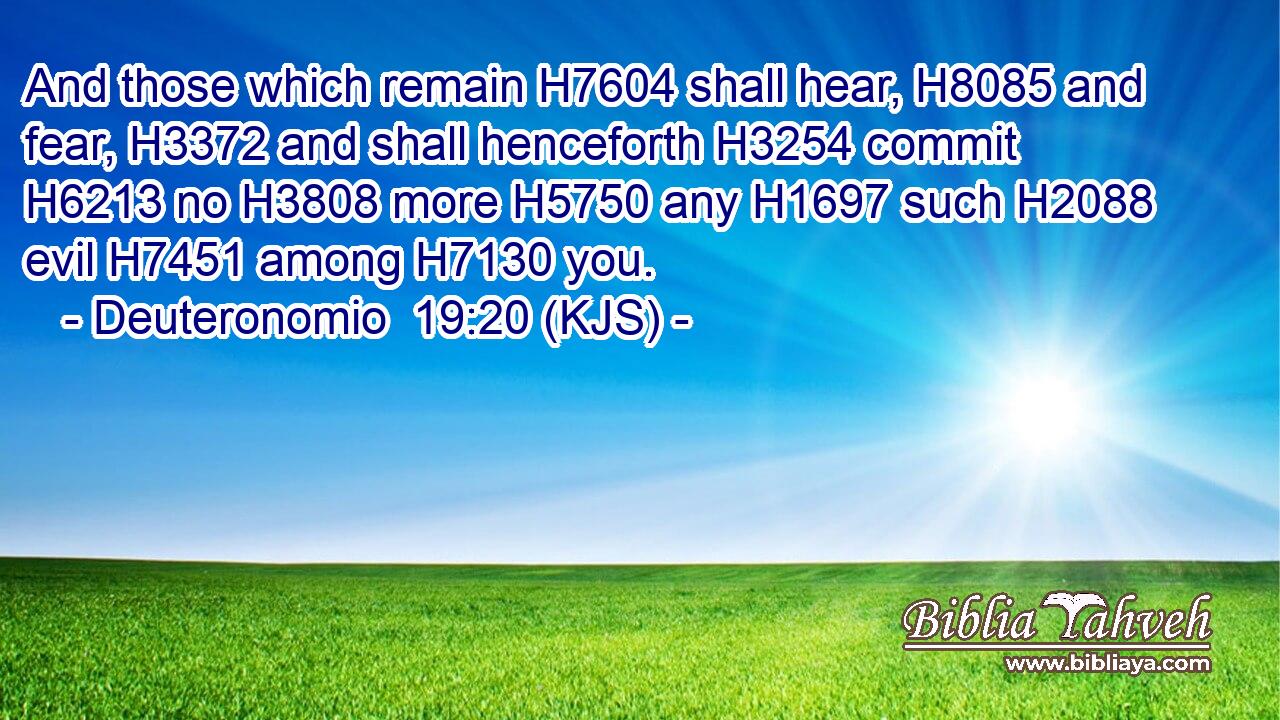 And those which remain H7604 shall hear, H8085 and fear, H3372 and shall henceforth H3254 commit H6213 no H3808 more H5750 any H1697 such H2088 evil H7451 among H7130 you.