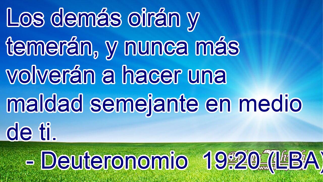 Los demás oirán y temerán, y nunca más volverán a hacer una maldad semejante en medio de ti.