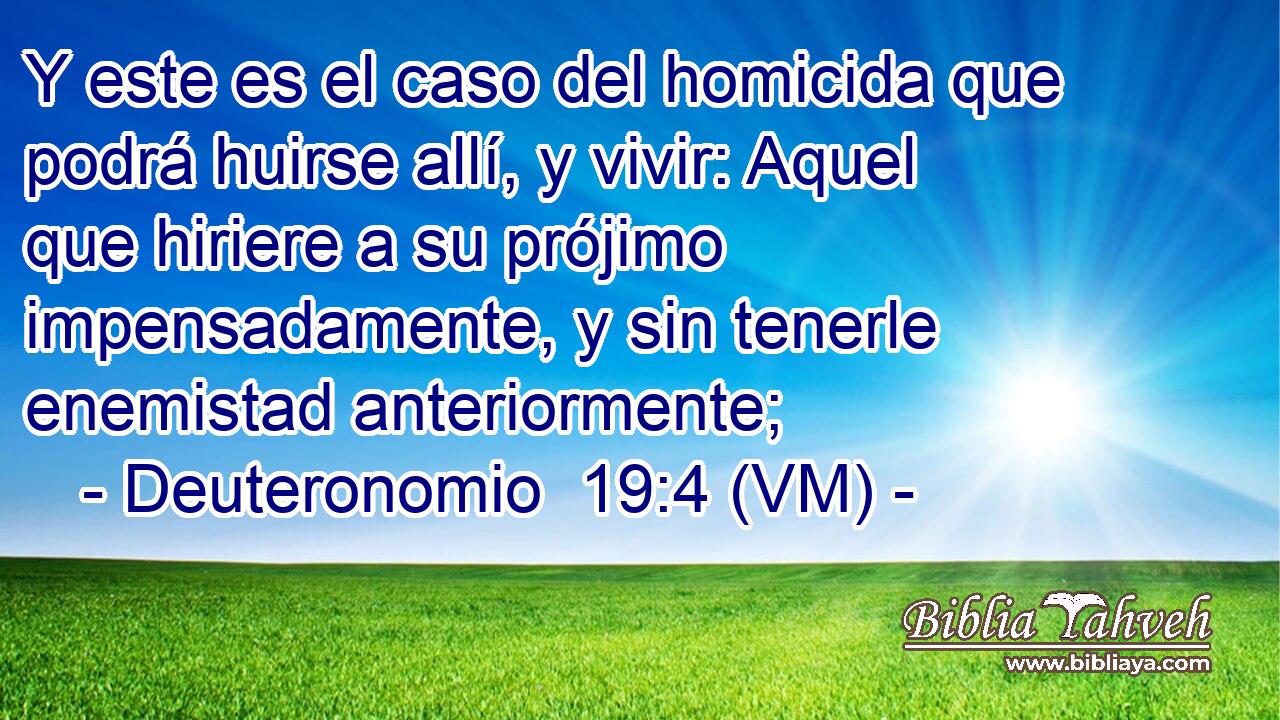  Y este es el caso del homicida que podrá huirse allí, y vivir: Aquel que hiriere a su prójimo impensadamente, y sin tenerle enemistad anteriormente; 