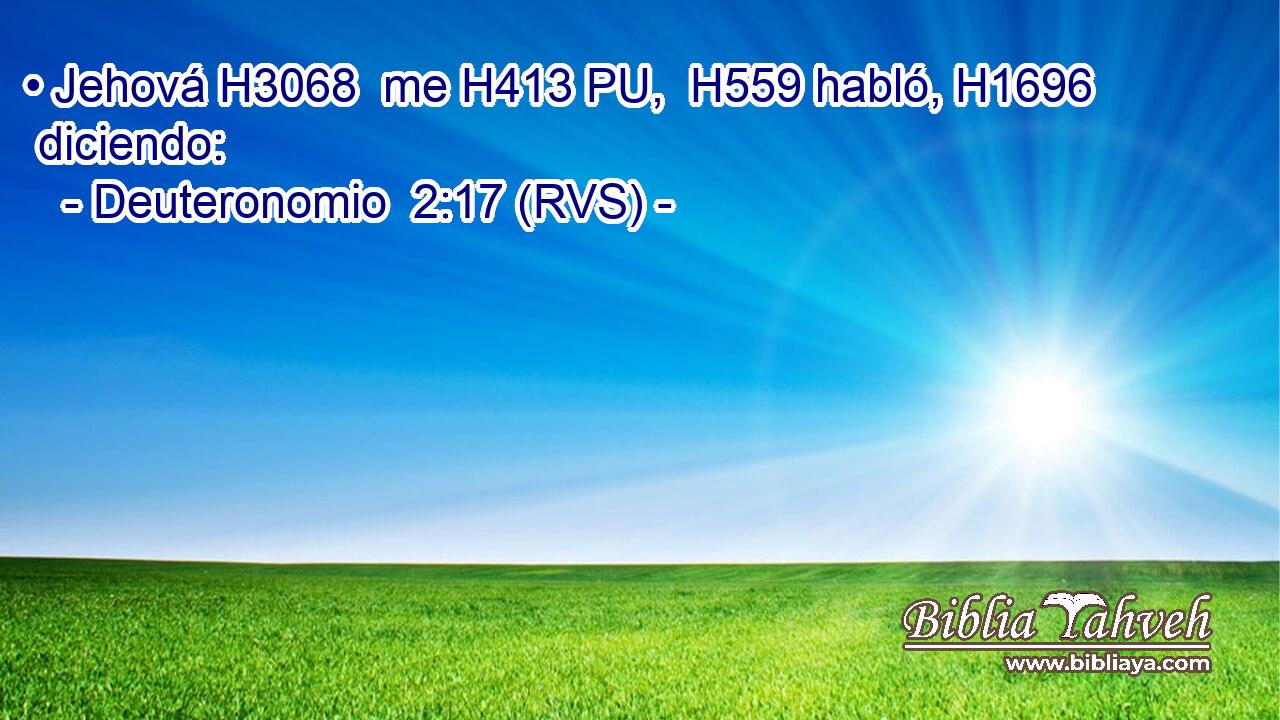• Jehová H3068  me H413 PU,  H559 habló, H1696  diciendo: 
