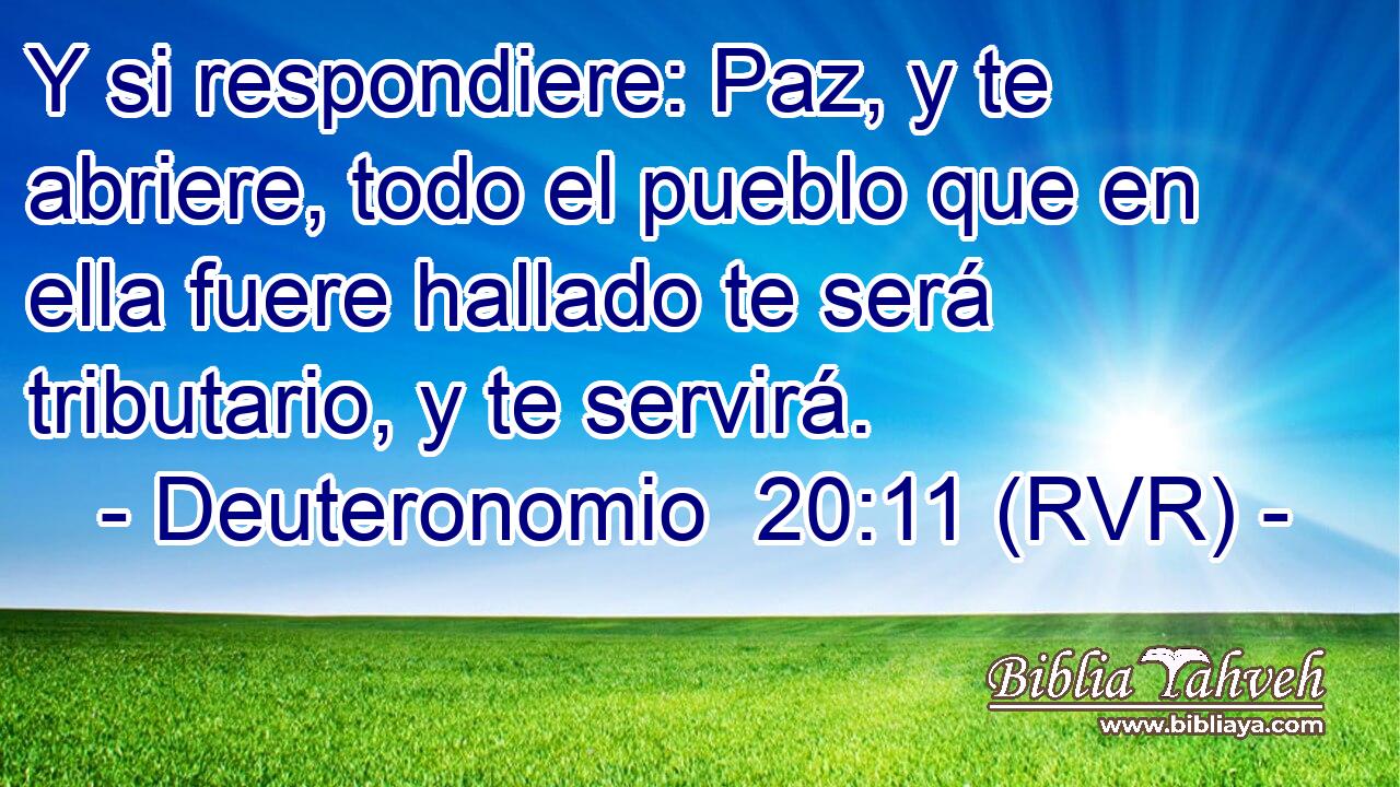 Y si respondiere: Paz, y te abriere, todo el pueblo que en ella fuere hallado te será tributario, y te servirá.