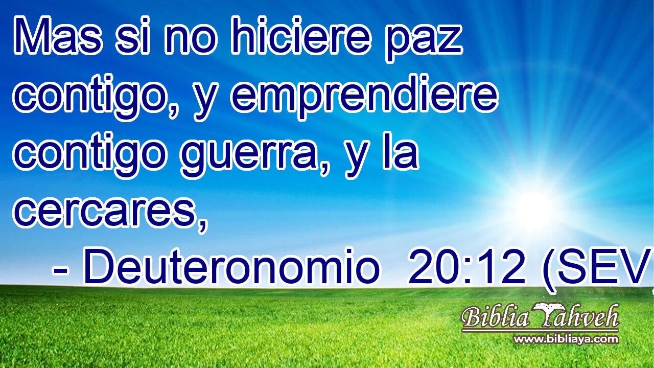 Mas si no hiciere paz contigo, y emprendiere contigo guerra, y la cercares,