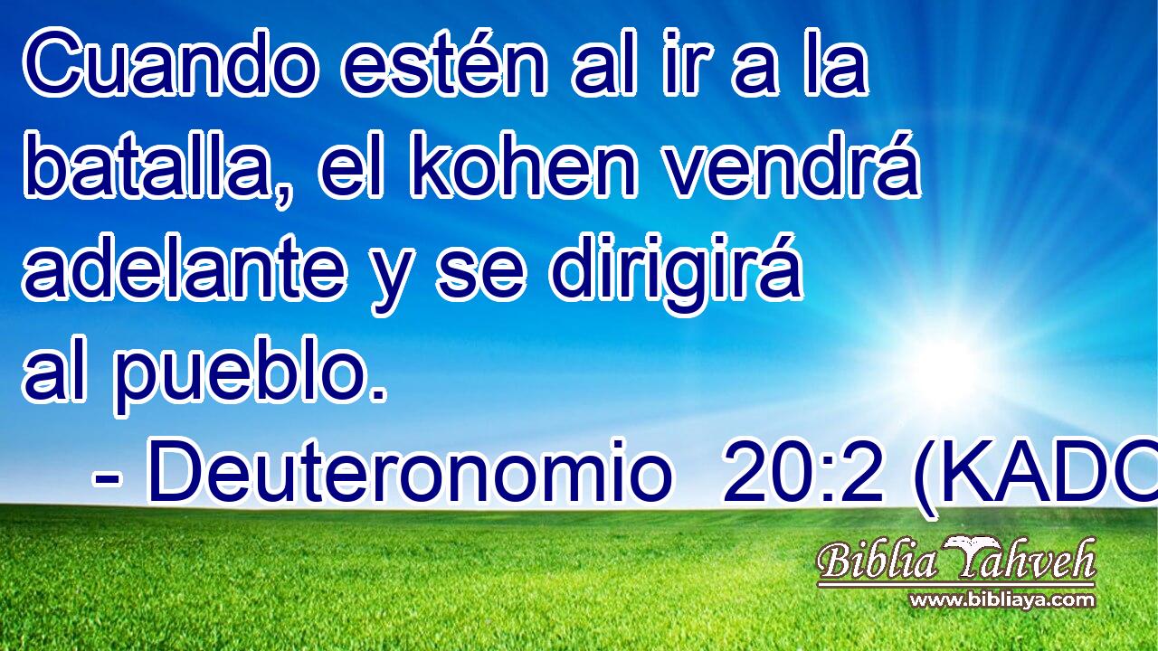  Cuando estén al ir a la batalla, el kohen vendrá adelante y se dirigirá al pueblo. 