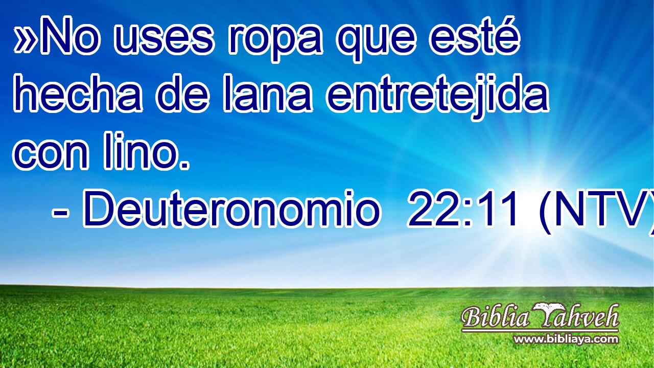 »No uses ropa que esté hecha de lana entretejida con lino.