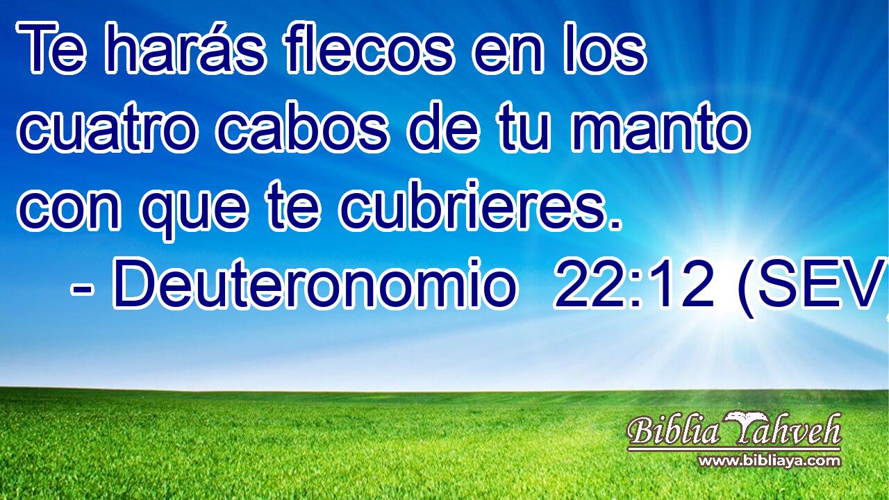 Te harás flecos en los cuatro cabos de tu manto con que te cubrieres.