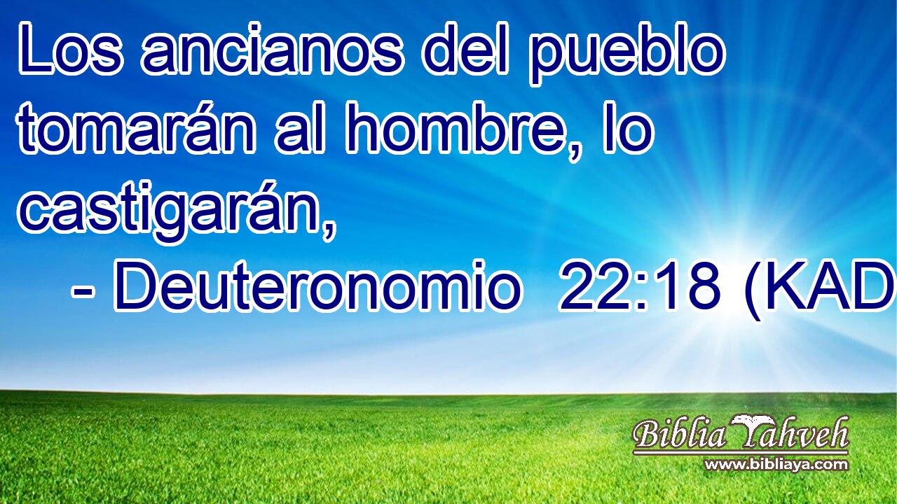  Los ancianos del pueblo tomarán al hombre, lo castigarán, 