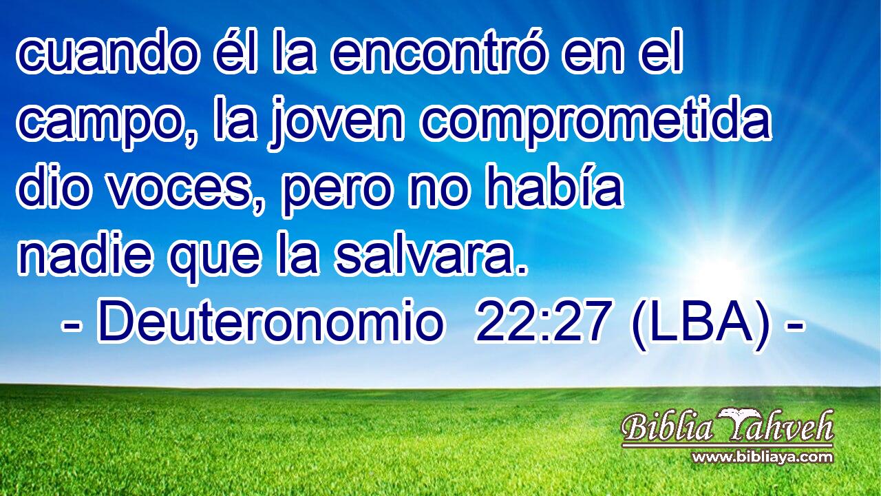 cuando él la encontró en el campo, la joven comprometida dio voces, pero no había nadie que la salvara.