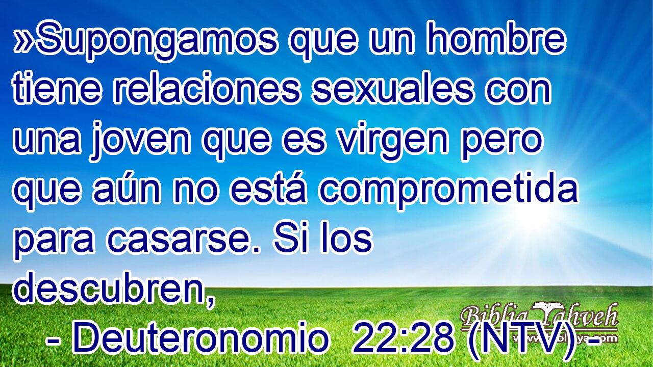 »Supongamos que un hombre tiene relaciones sexuales con una joven que es virgen pero que aún no está comprometida para casarse. Si los descubren,
