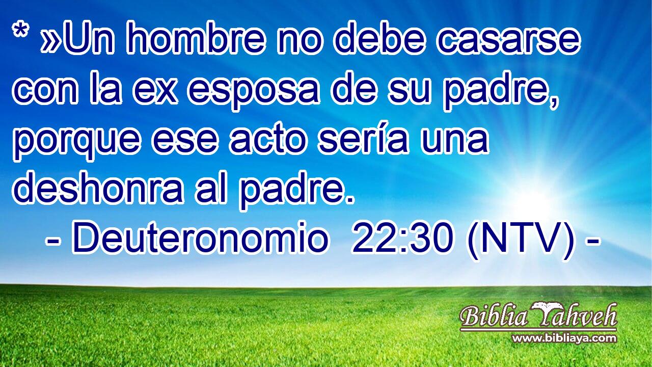 * »Un hombre no debe casarse con la ex esposa de su padre, porque ese acto sería una deshonra al padre.