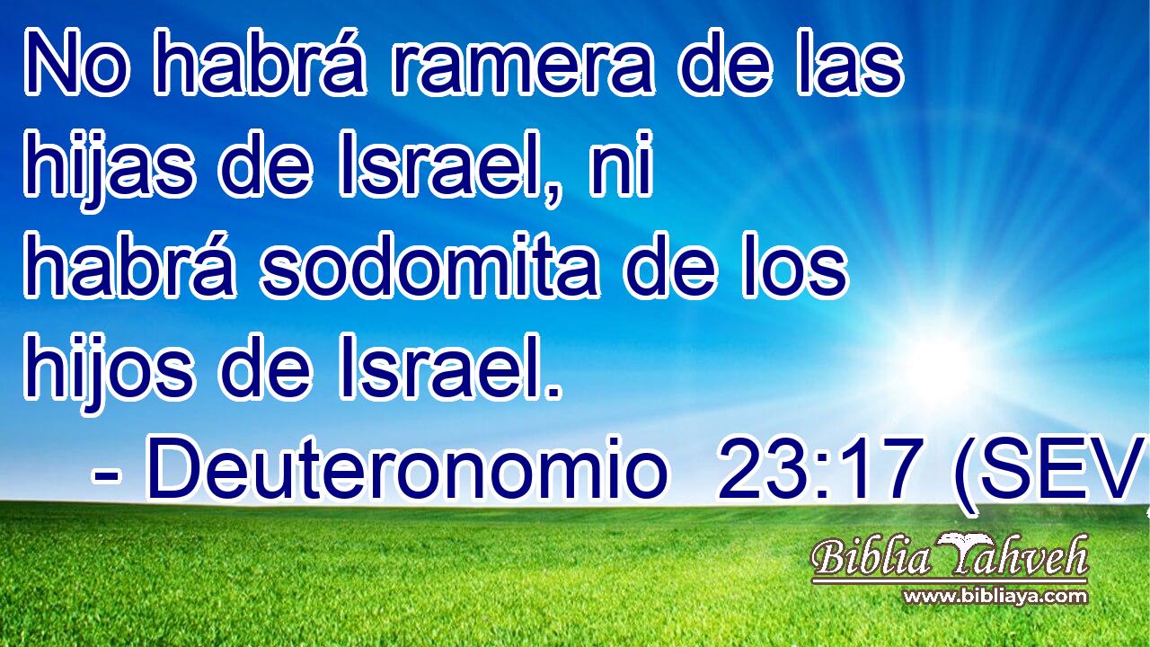 No habrá ramera de las hijas de Israel, ni habrá sodomita de los hijos de Israel.