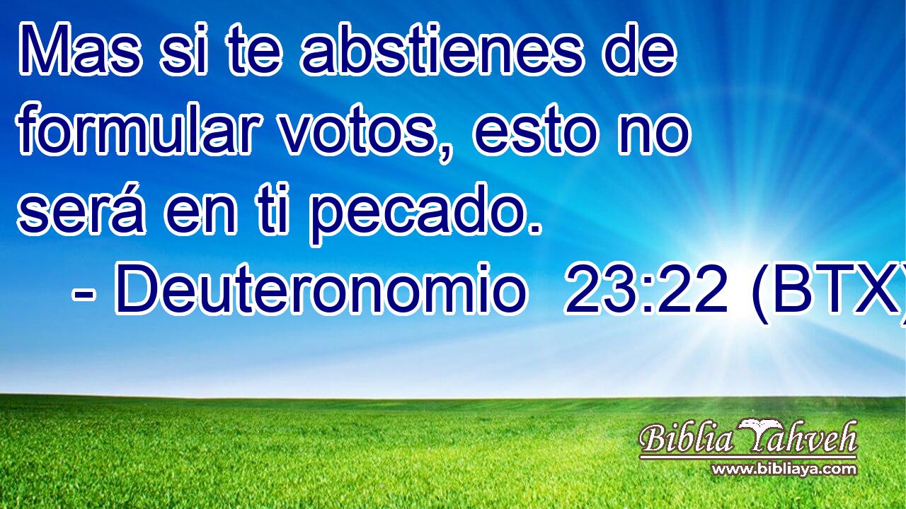 Mas si te abstienes de formular votos, esto no será en ti pecado.