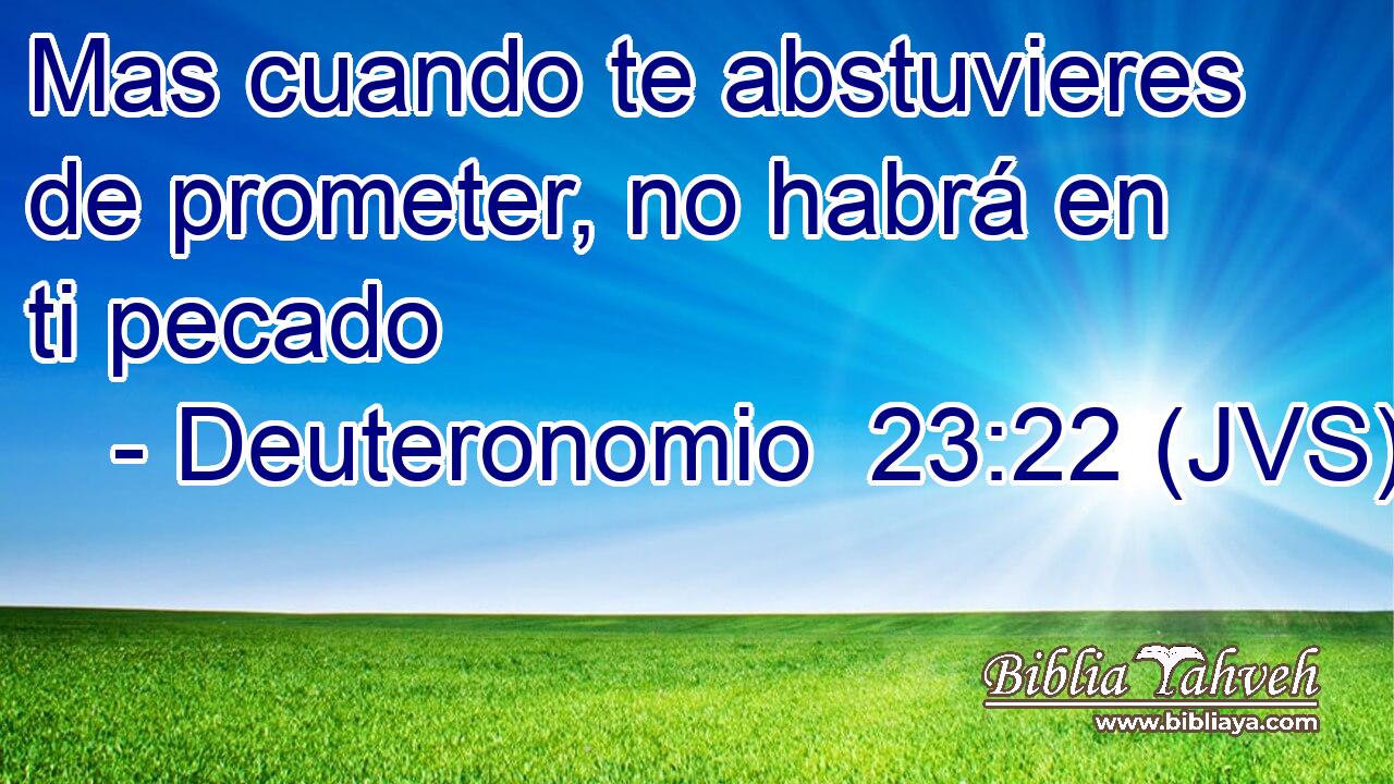 Mas cuando te abstuvieres de prometer, no habrá en ti pecado