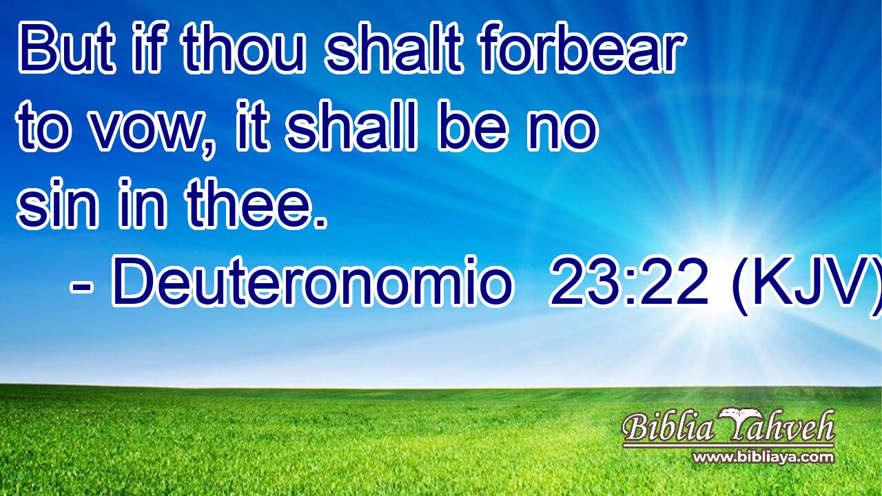 But if thou shalt forbear to vow, it shall be no sin in thee.