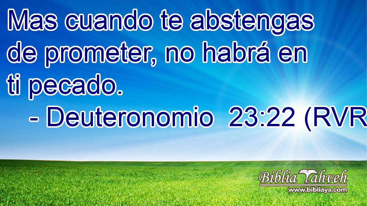 Mas cuando te abstengas de prometer, no habrá en ti pecado.