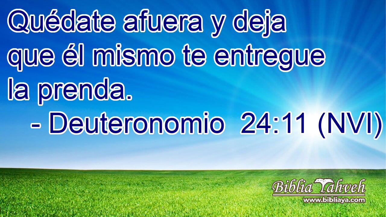  Quédate afuera y deja que él mismo te entregue la prenda. 