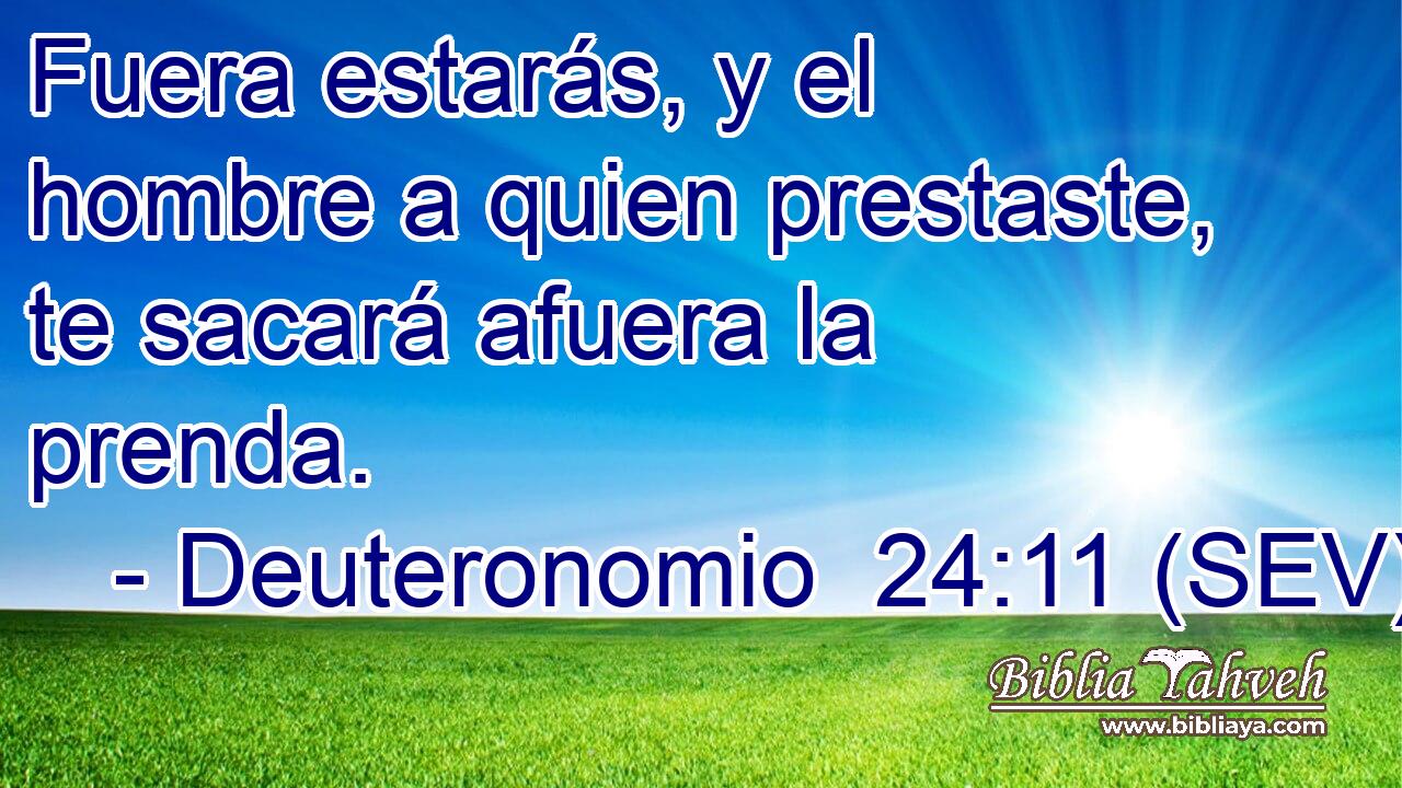 Fuera estarás, y el hombre a quien prestaste, te sacará afuera la prenda.