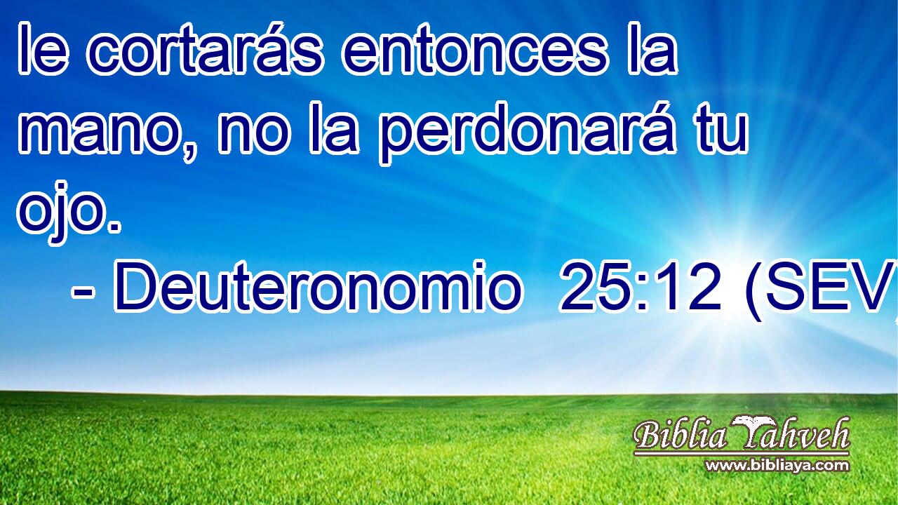 le cortarás entonces la mano, no la perdonará tu ojo.