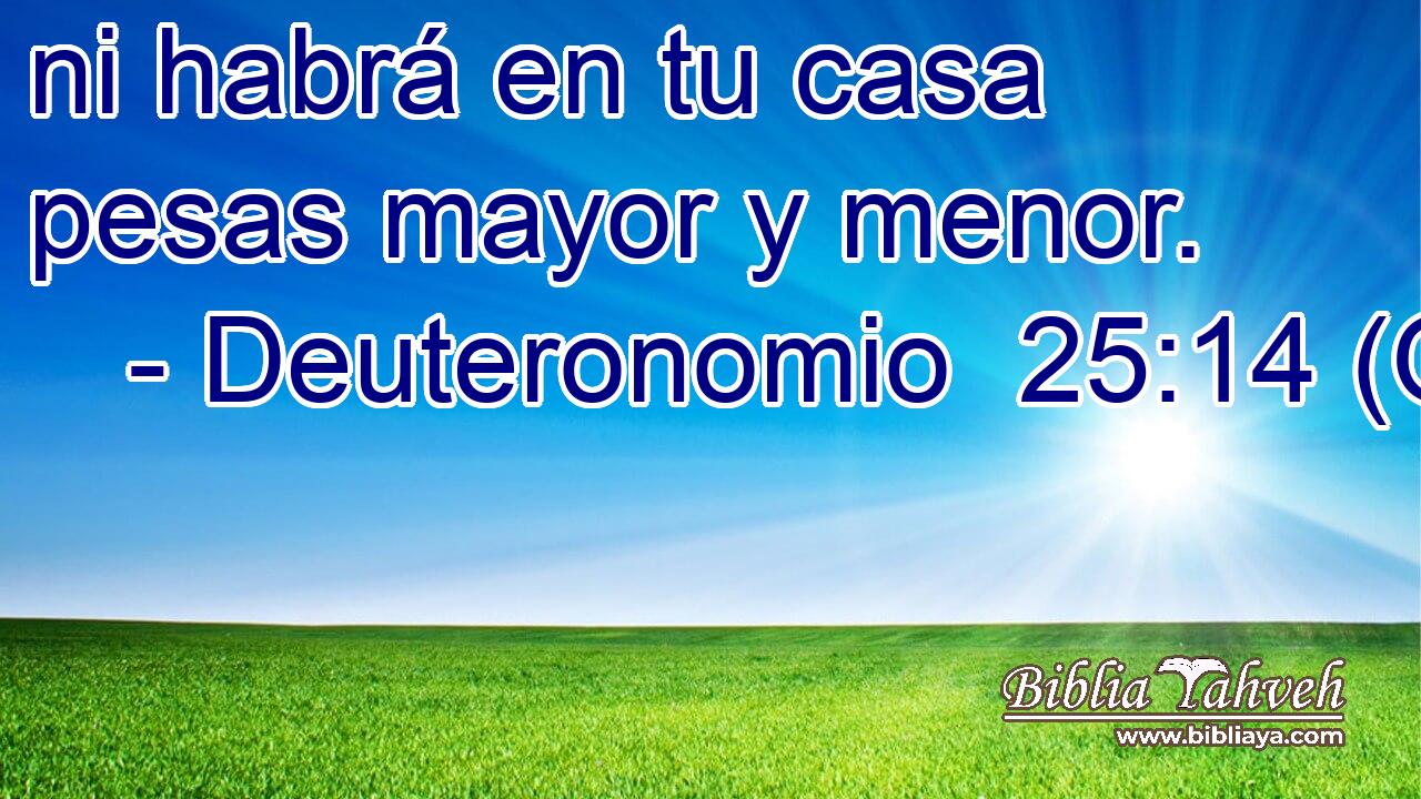  ni habrá en tu casa pesas mayor y menor. 