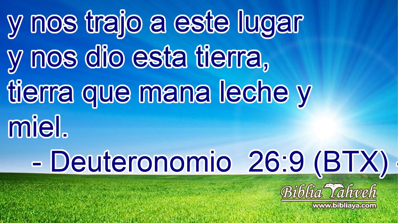 y nos trajo a este lugar y nos dio esta tierra, tierra que mana leche y miel.