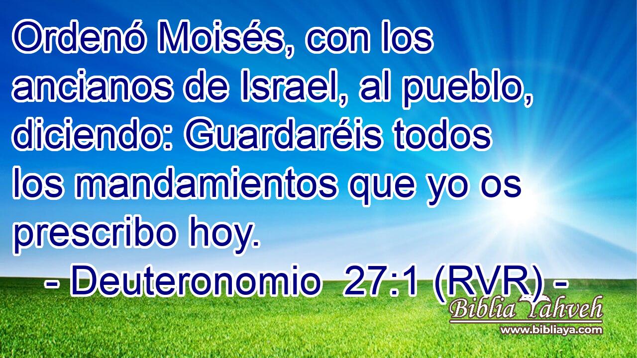 Ordenó Moisés, con los ancianos de Israel, al pueblo, diciendo: Guardaréis todos los mandamientos que yo os prescribo hoy.