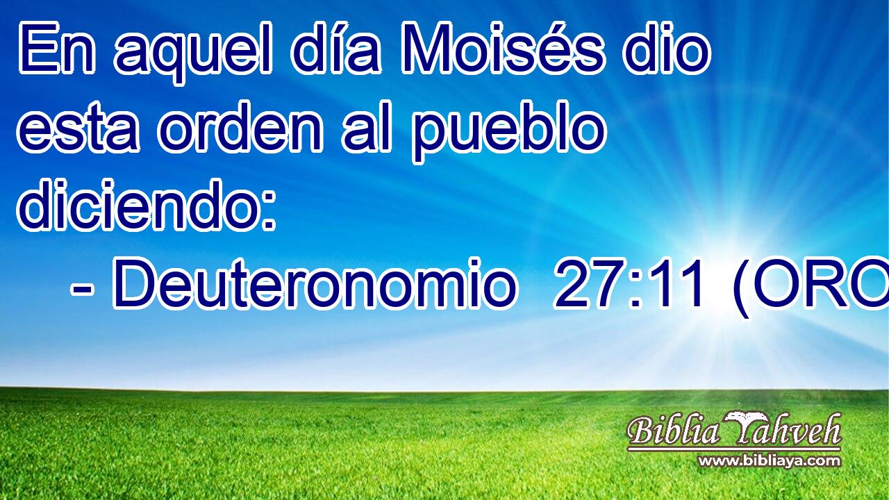  En aquel día Moisés dio esta orden al pueblo diciendo: 