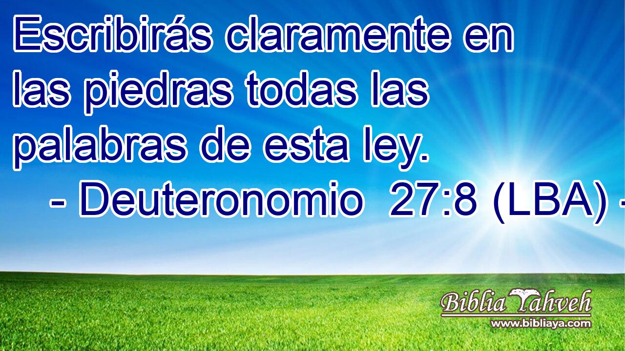 Escribirás claramente en las piedras todas las palabras de esta ley.