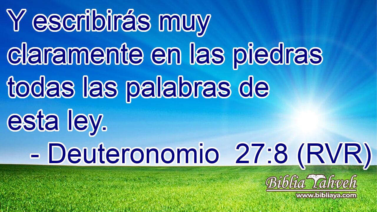 Y escribirás muy claramente en las piedras todas las palabras de esta ley.