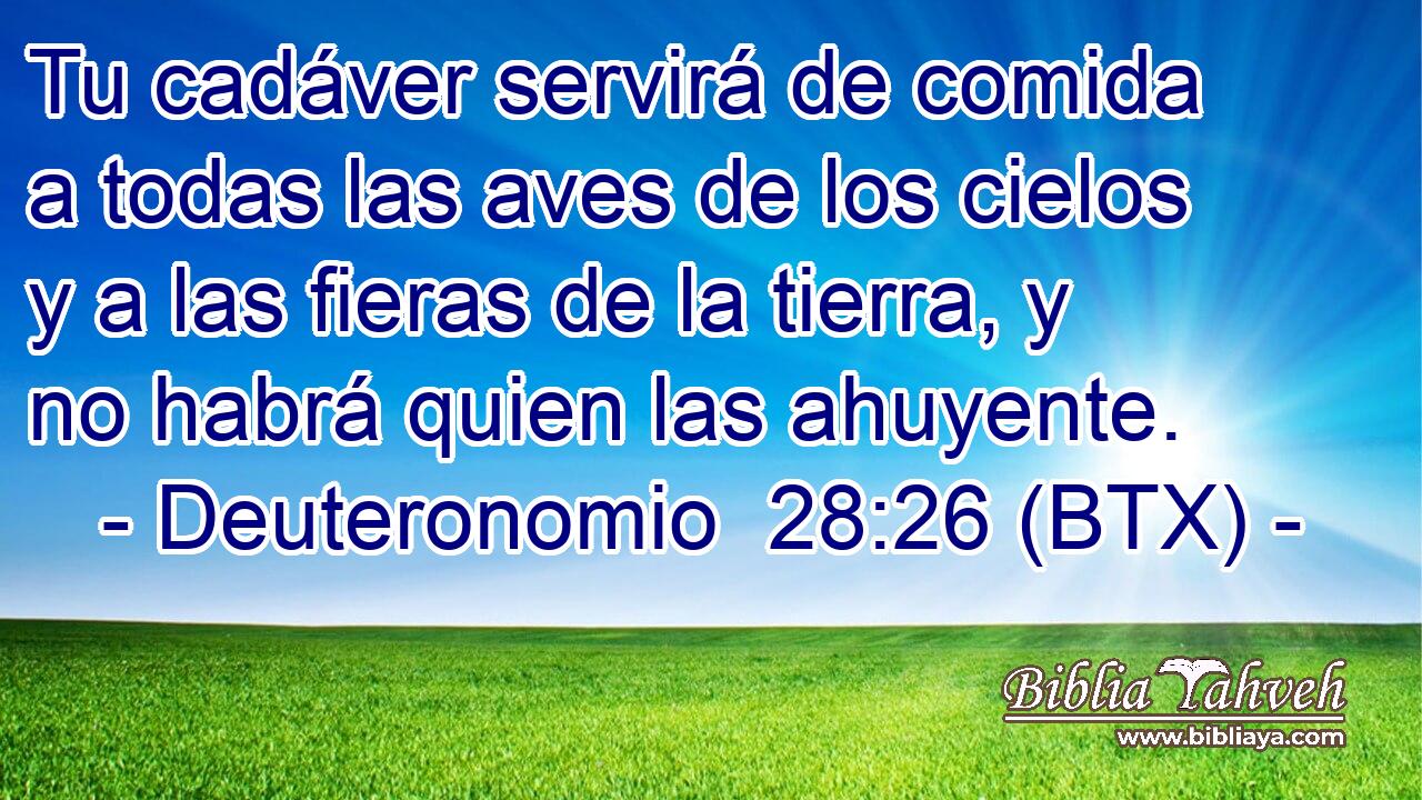Tu cadáver servirá de comida a todas las aves de los cielos y a las fieras de la tierra, y no habrá quien las ahuyente.