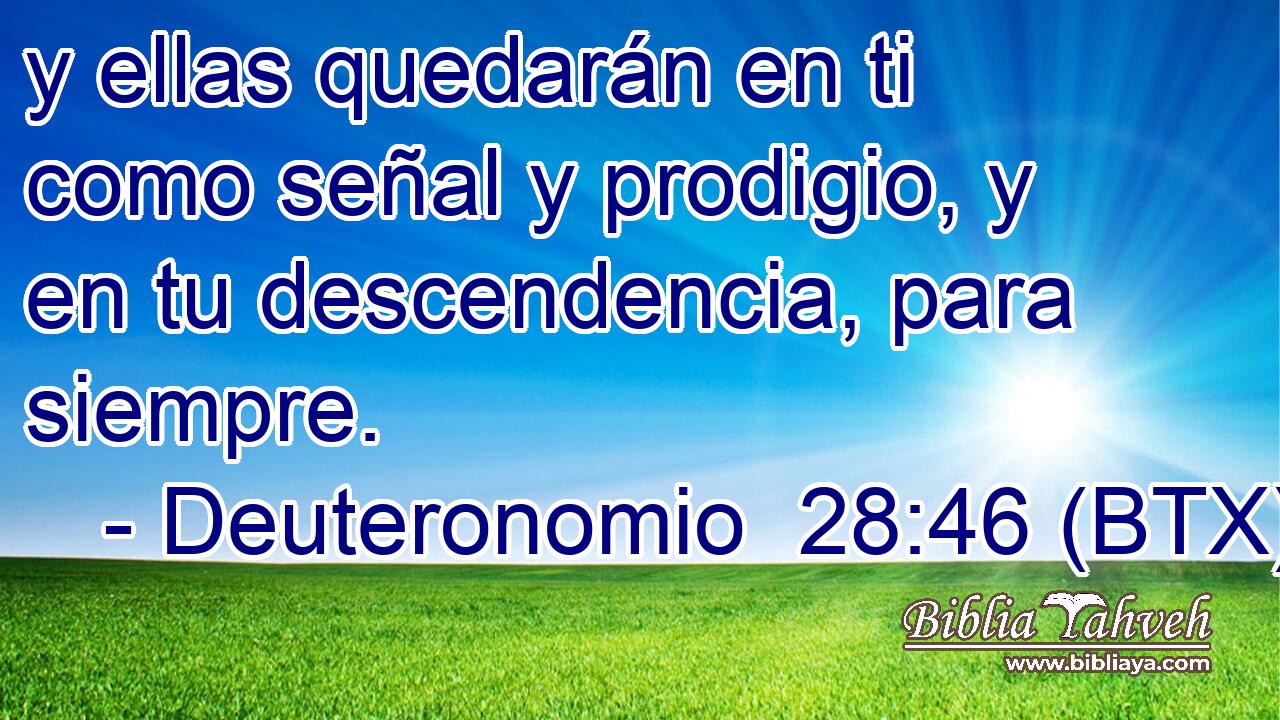 y ellas quedarán en ti como señal y prodigio, y en tu descendencia, para siempre.