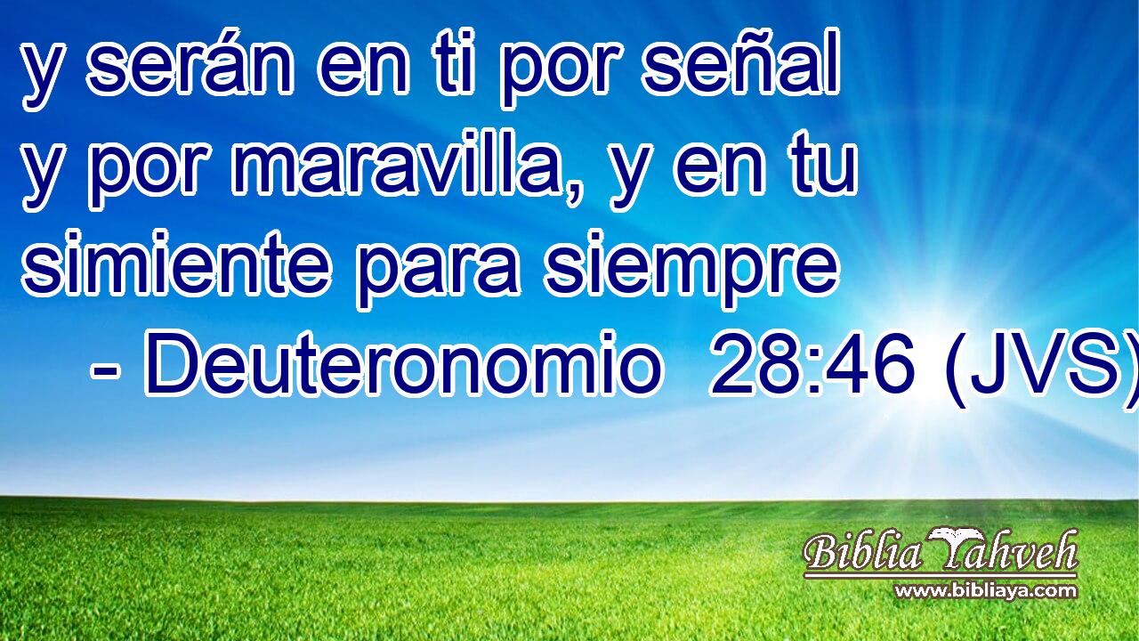 y serán en ti por señal y por maravilla, y en tu simiente para siempre