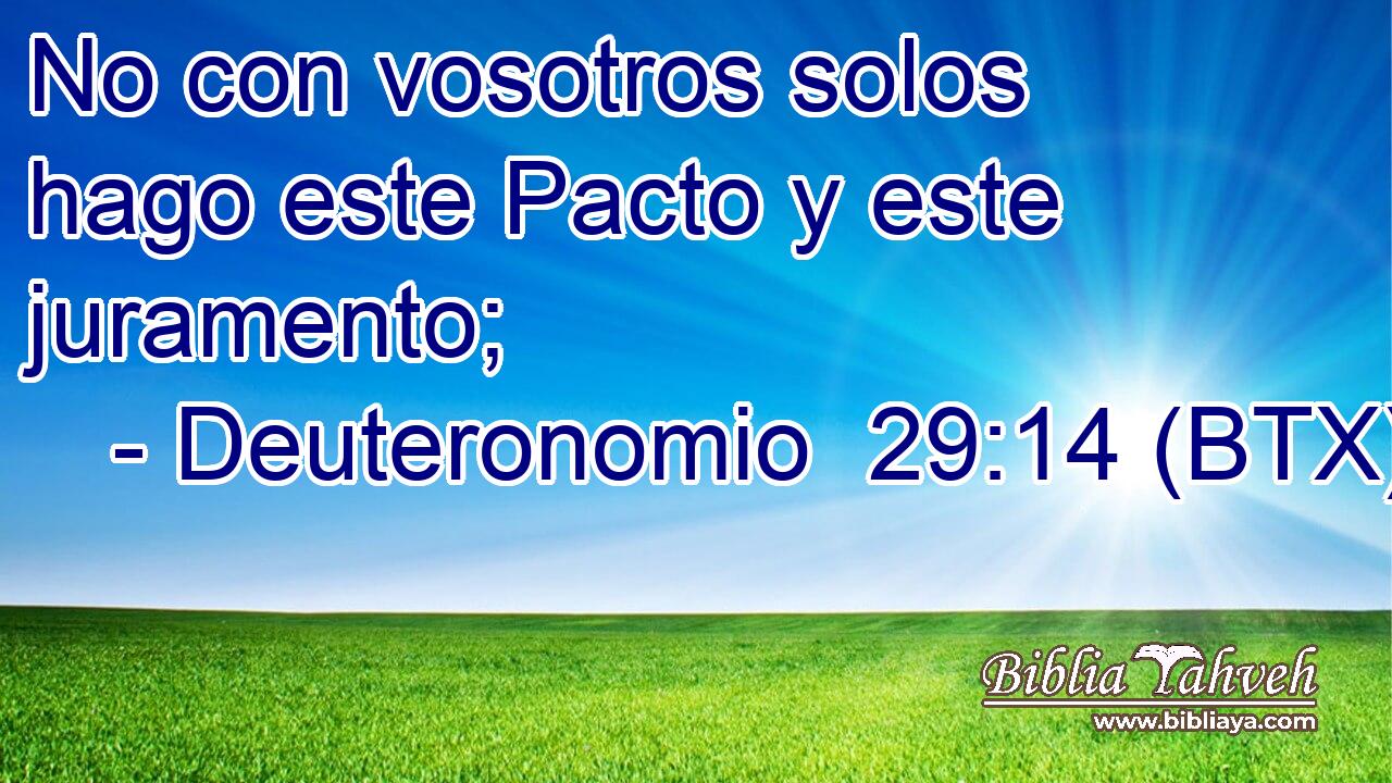 No con vosotros solos hago este Pacto y este juramento;