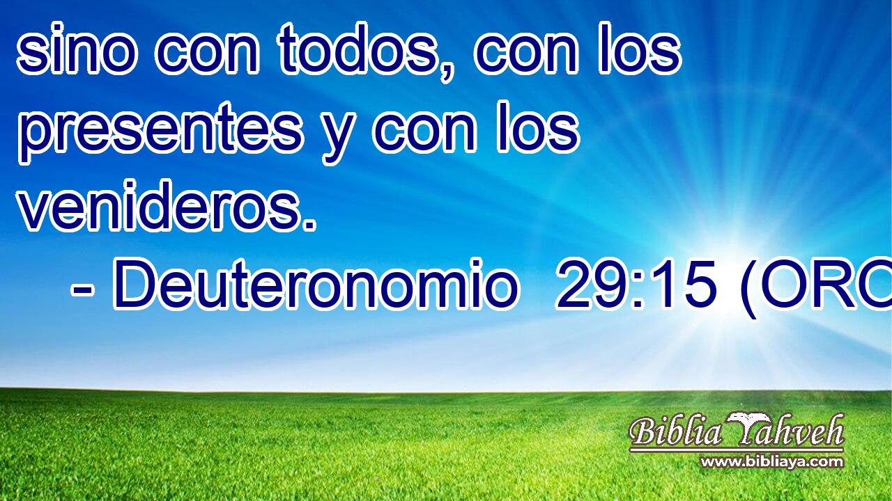 sino con todos, con los presentes y con los venideros. 