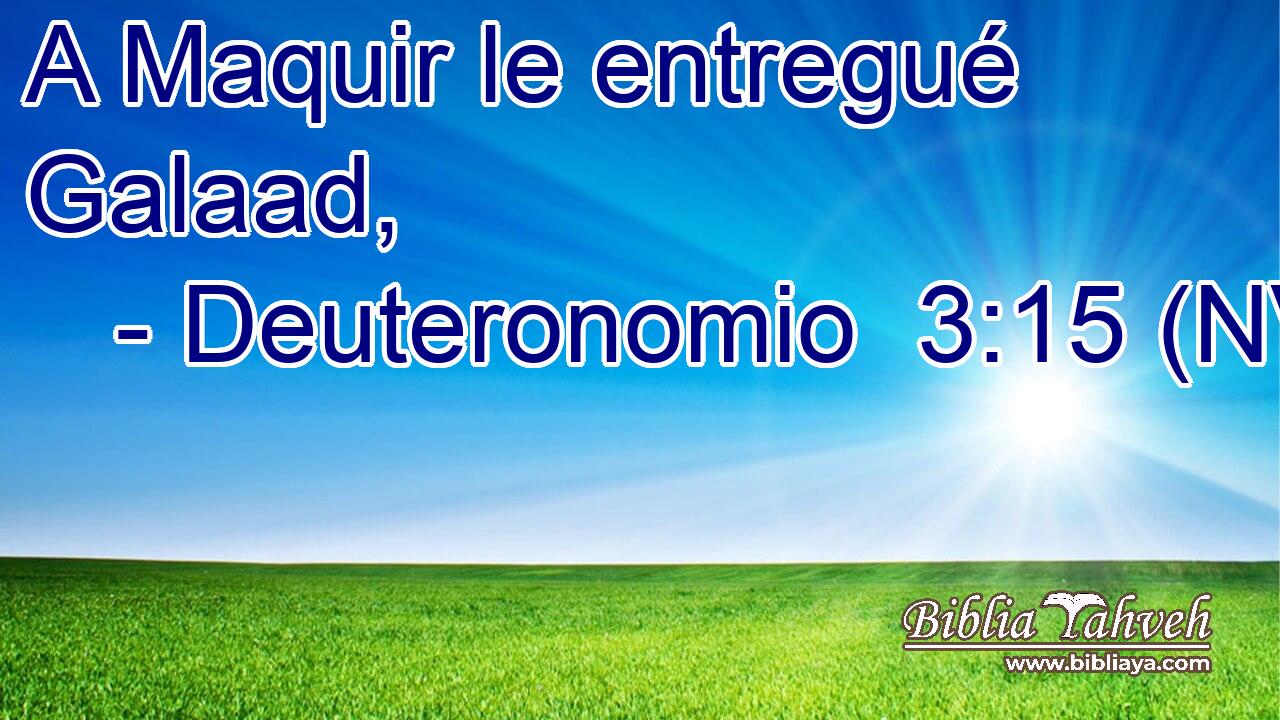  A Maquir le entregué Galaad, 