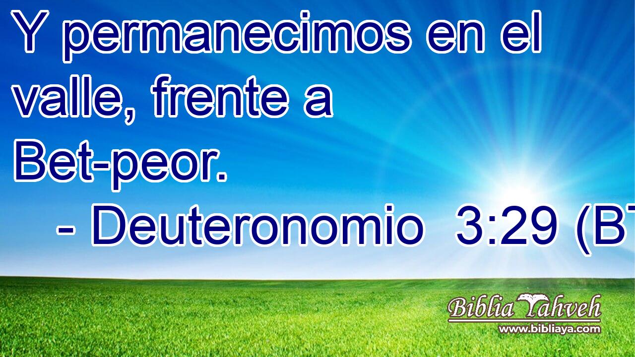 Y permanecimos en el valle, frente a Bet-peor.