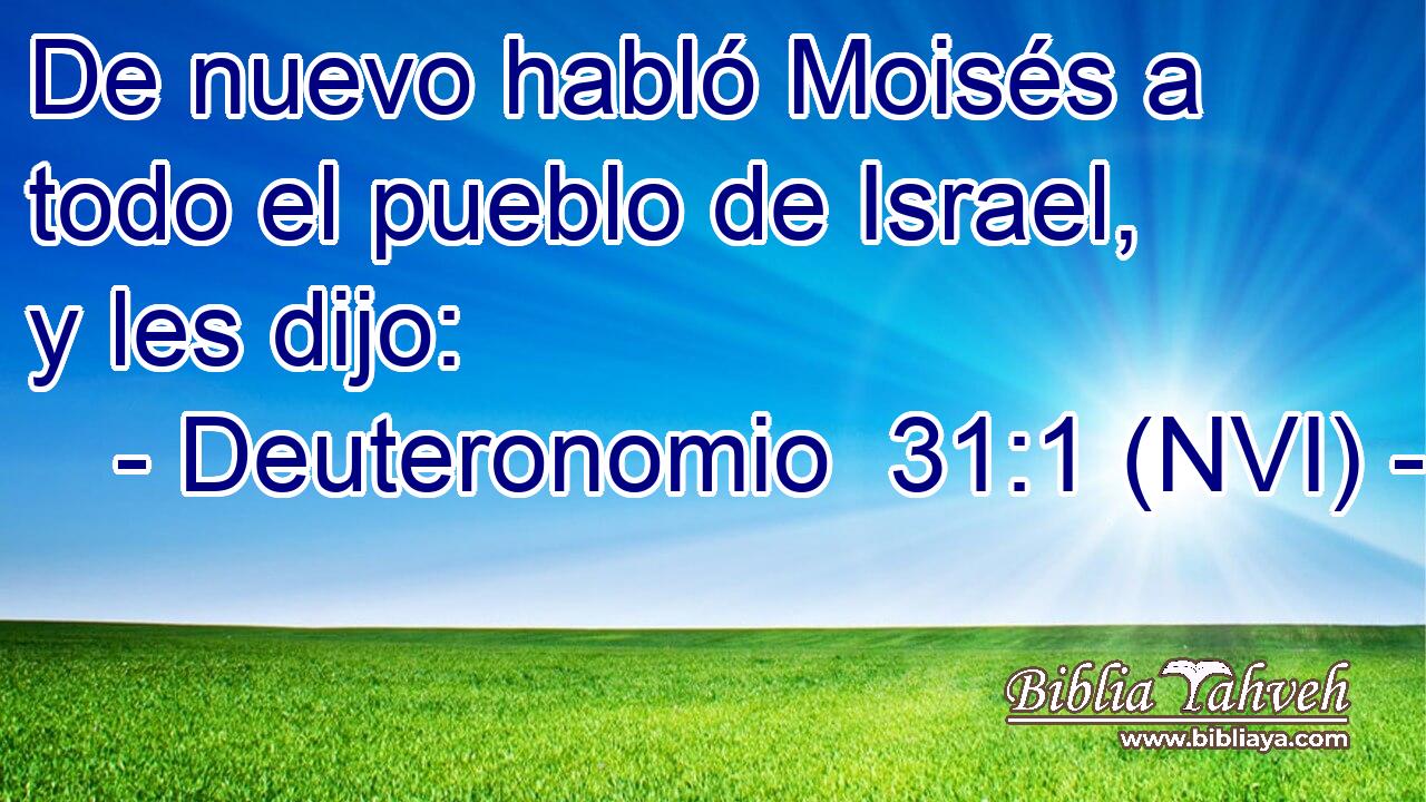  De nuevo habló Moisés a todo el pueblo de Israel, y les dijo: 