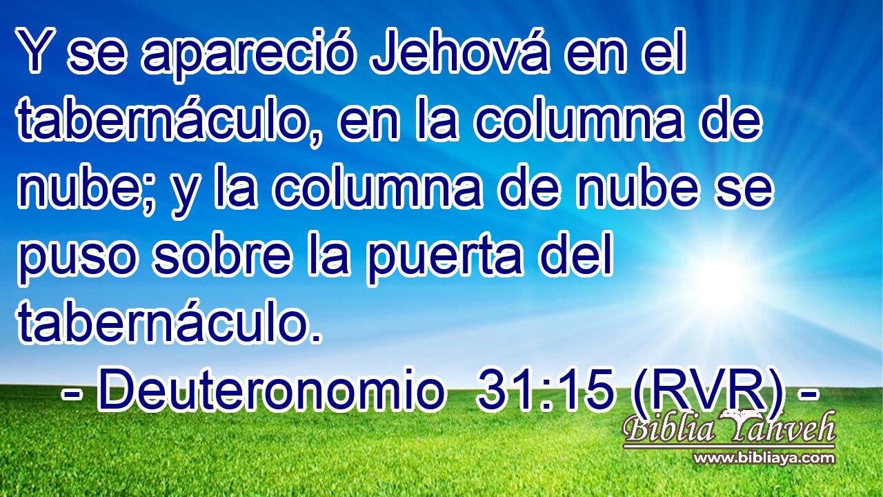 Y se apareció Jehová en el tabernáculo, en la columna de nube; y la columna de nube se puso sobre la puerta del tabernáculo.