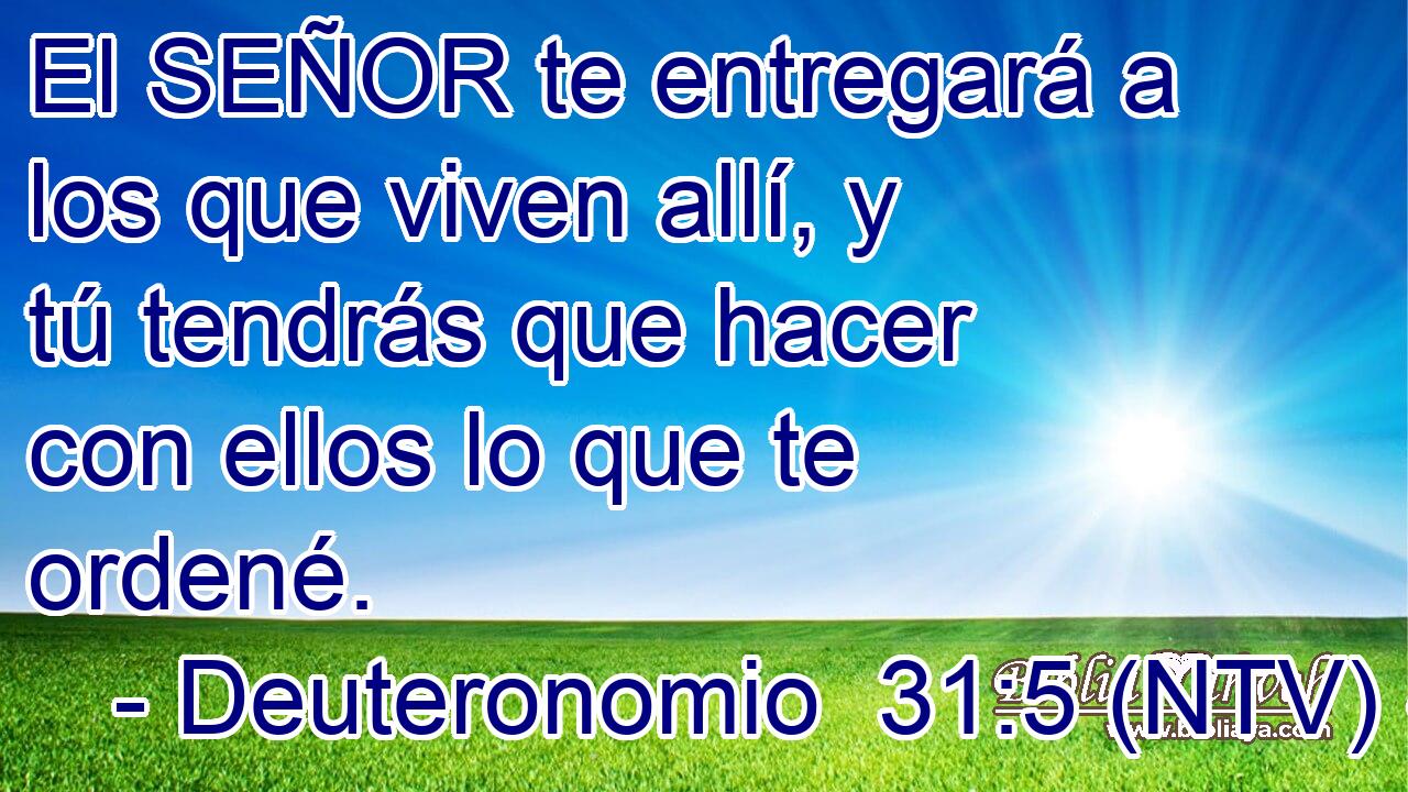 El SEÑOR te entregará a los que viven allí, y tú tendrás que hacer con ellos lo que te ordené.