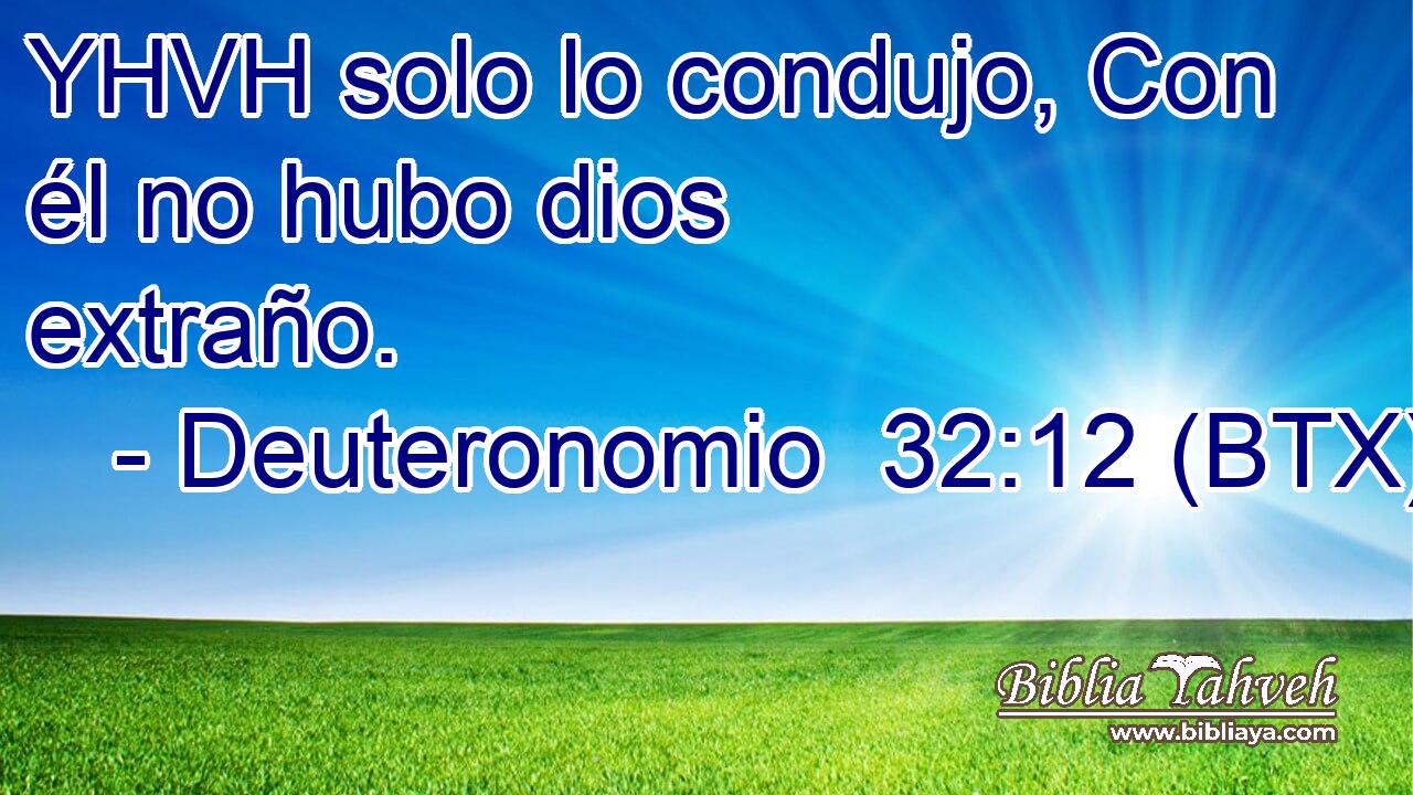 YHVH solo lo condujo, Con él no hubo dios extraño.