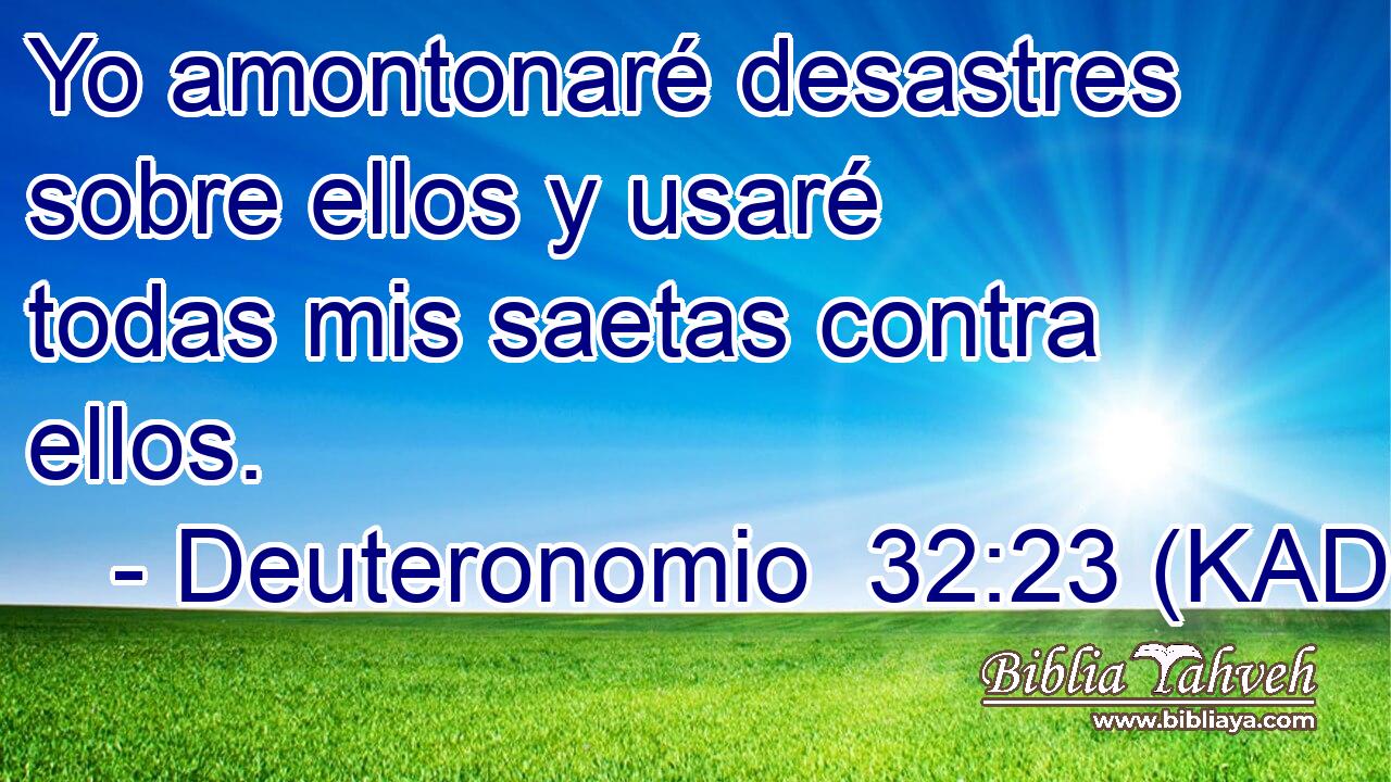  Yo amontonaré desastres sobre ellos y usaré todas mis saetas contra ellos. 