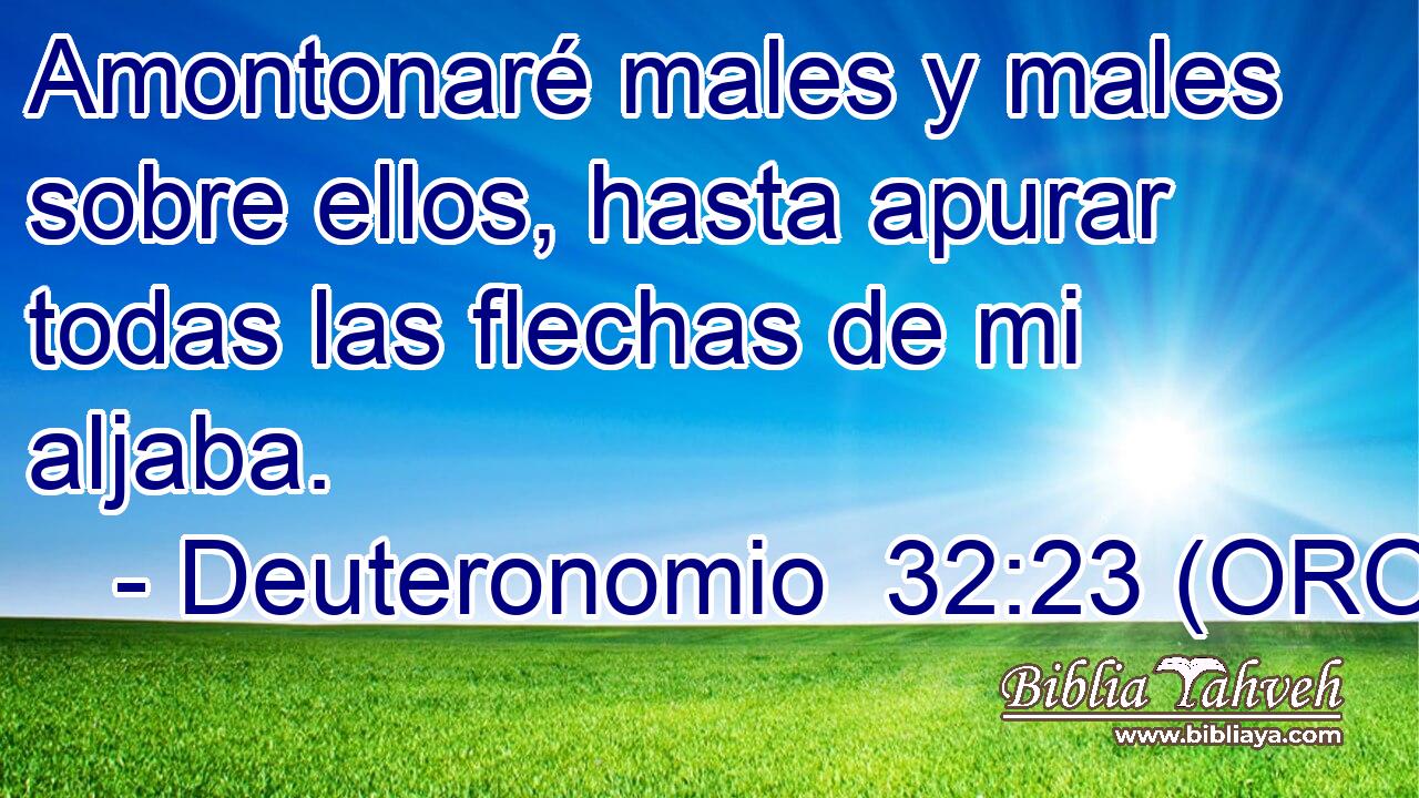  Amontonaré males y males sobre ellos, hasta apurar todas las flechas de mi aljaba. 