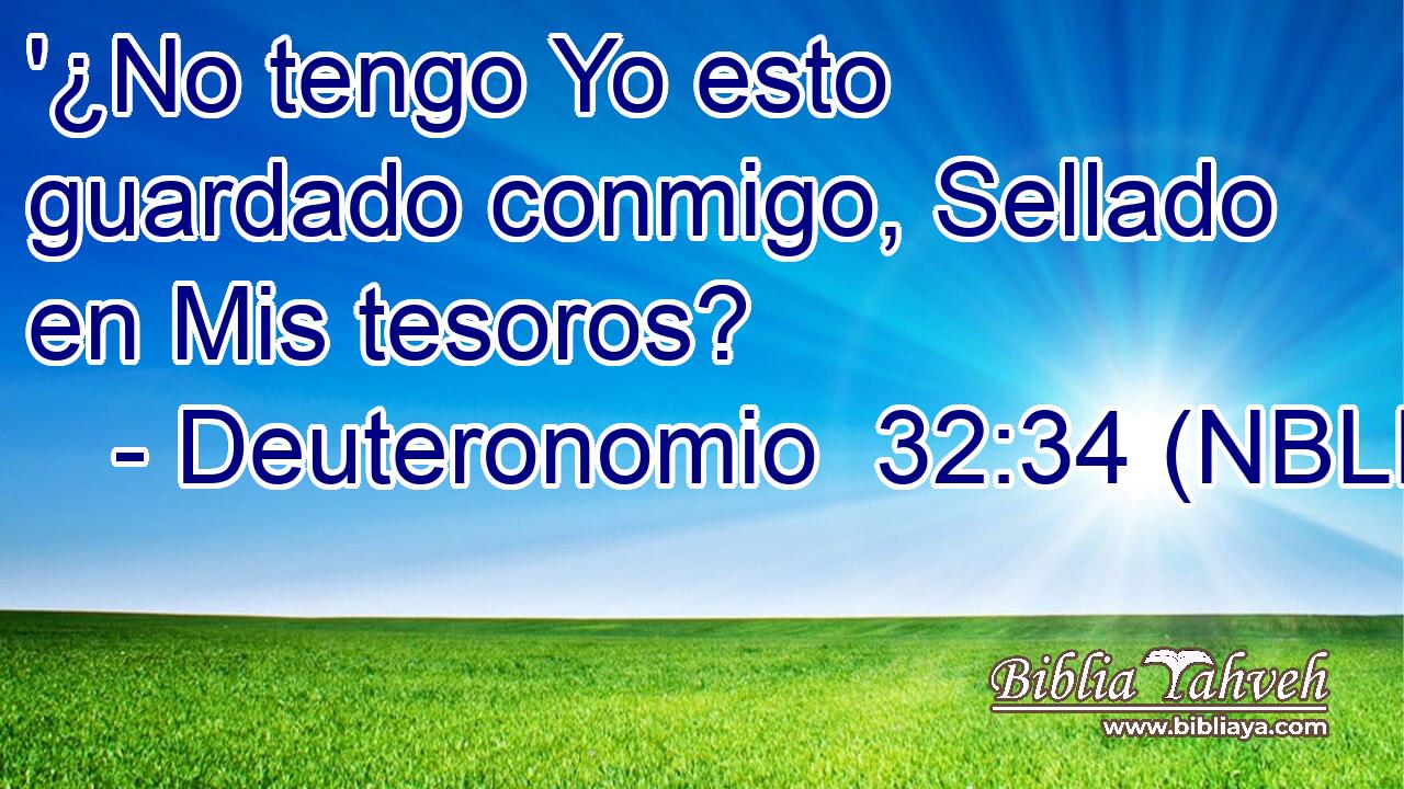  '¿No tengo Yo esto guardado conmigo, Sellado en Mis tesoros? 