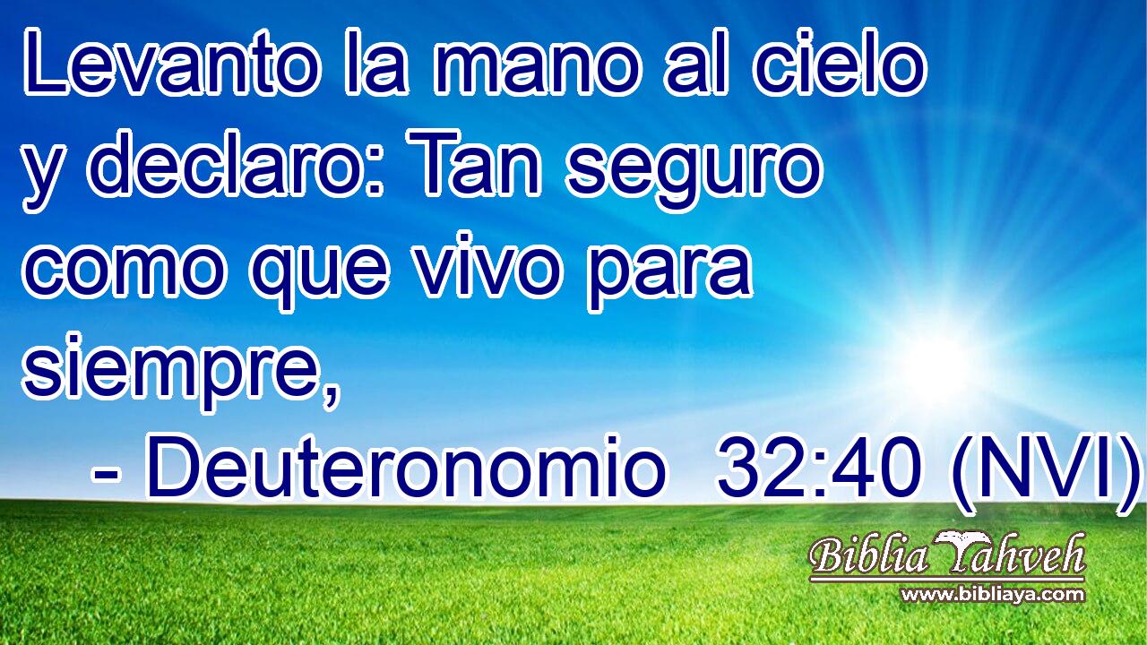  Levanto la mano al cielo y declaro: Tan seguro como que vivo para siempre, 