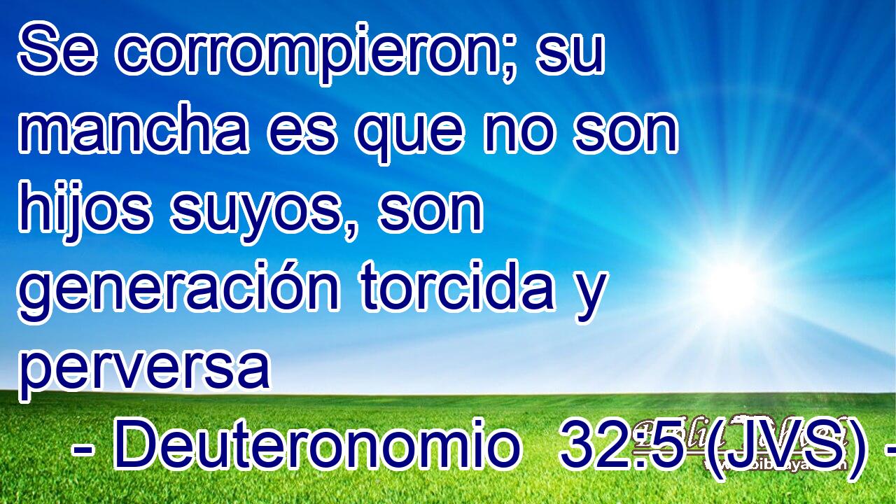 Se corrompieron; su mancha es que no son hijos suyos, son generación torcida y perversa