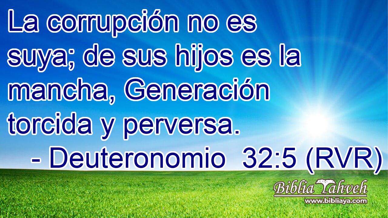 La corrupción no es suya; de sus hijos es la mancha, Generación torcida y perversa.