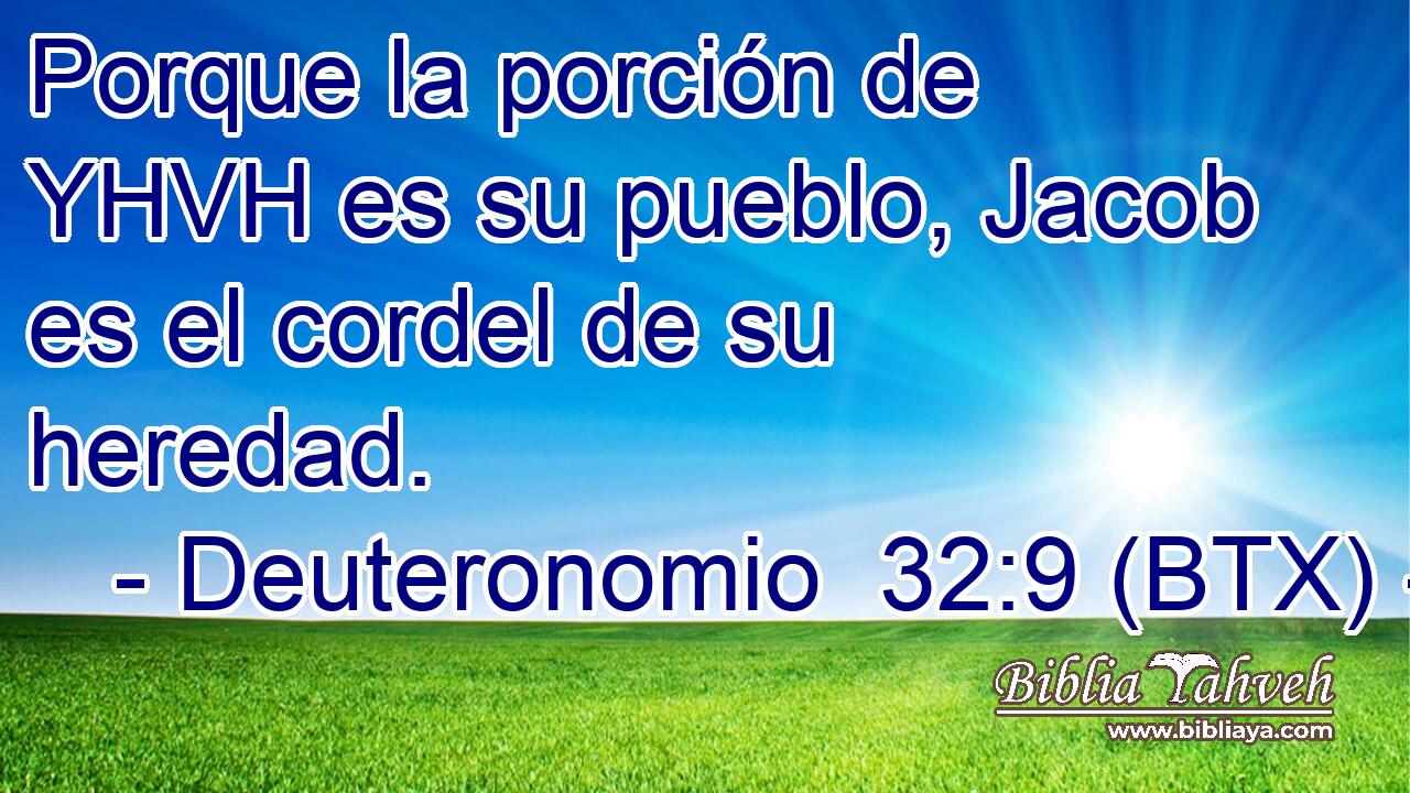 Porque la porción de YHVH es su pueblo, Jacob es el cordel de su heredad.
