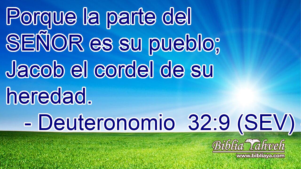 Porque la parte del SEÑOR es su pueblo; Jacob el cordel de su heredad.