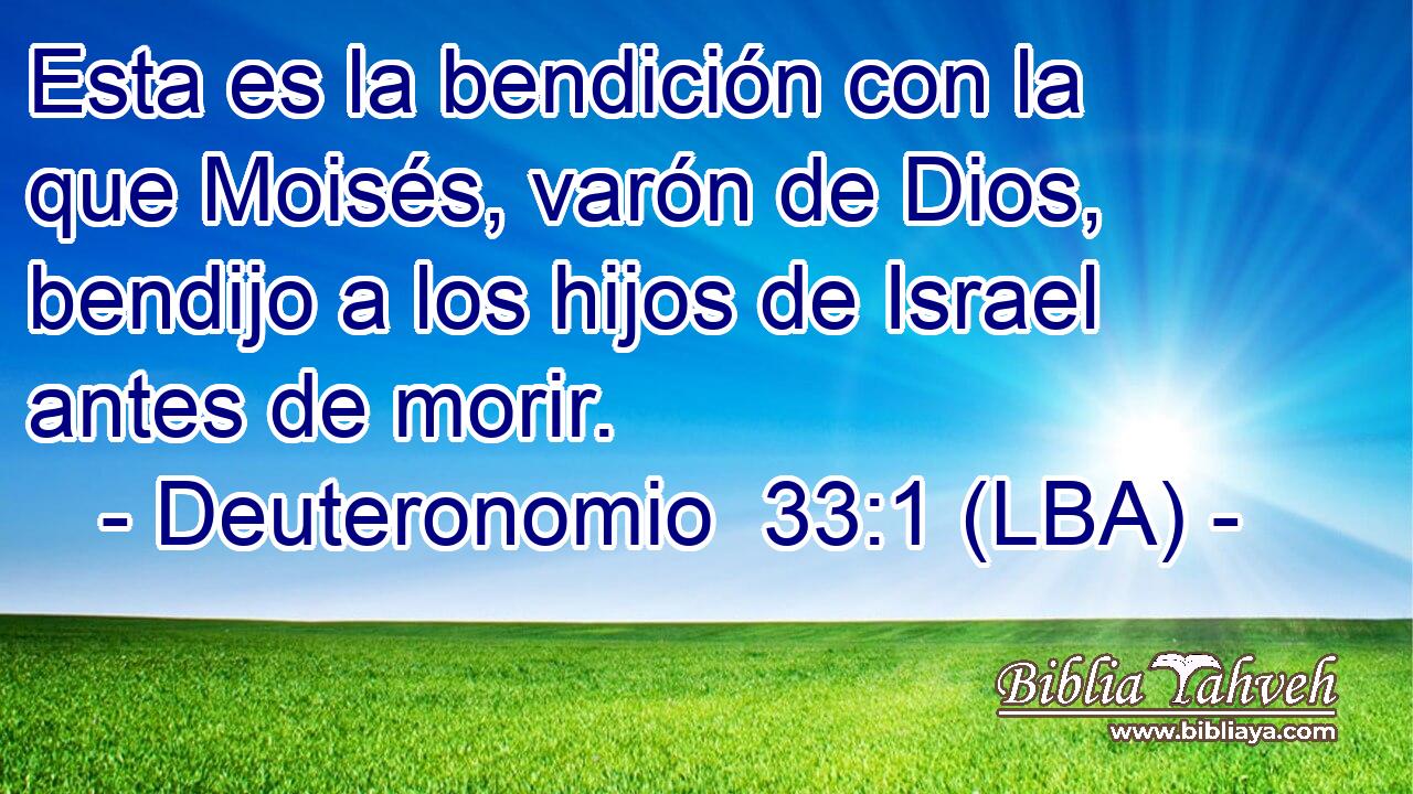 Esta es la bendición con la que Moisés, varón de Dios, bendijo a los hijos de Israel antes de morir.