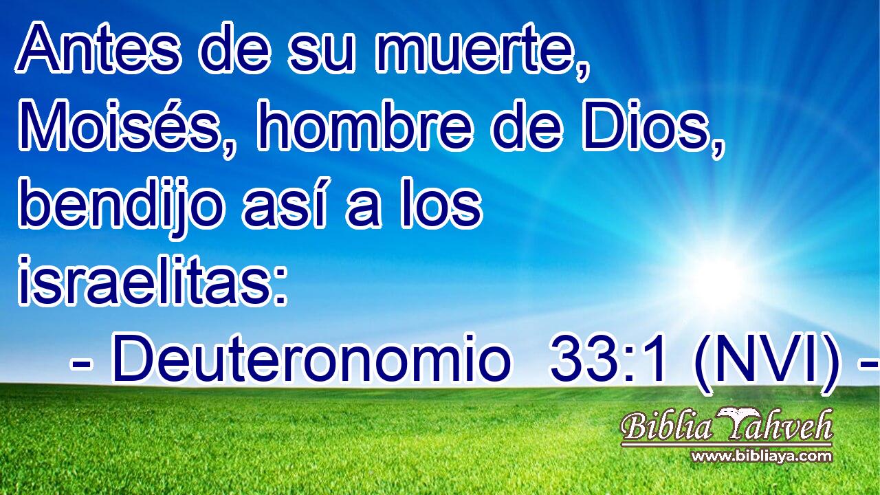  Antes de su muerte, Moisés, hombre de Dios, bendijo así a los israelitas: 