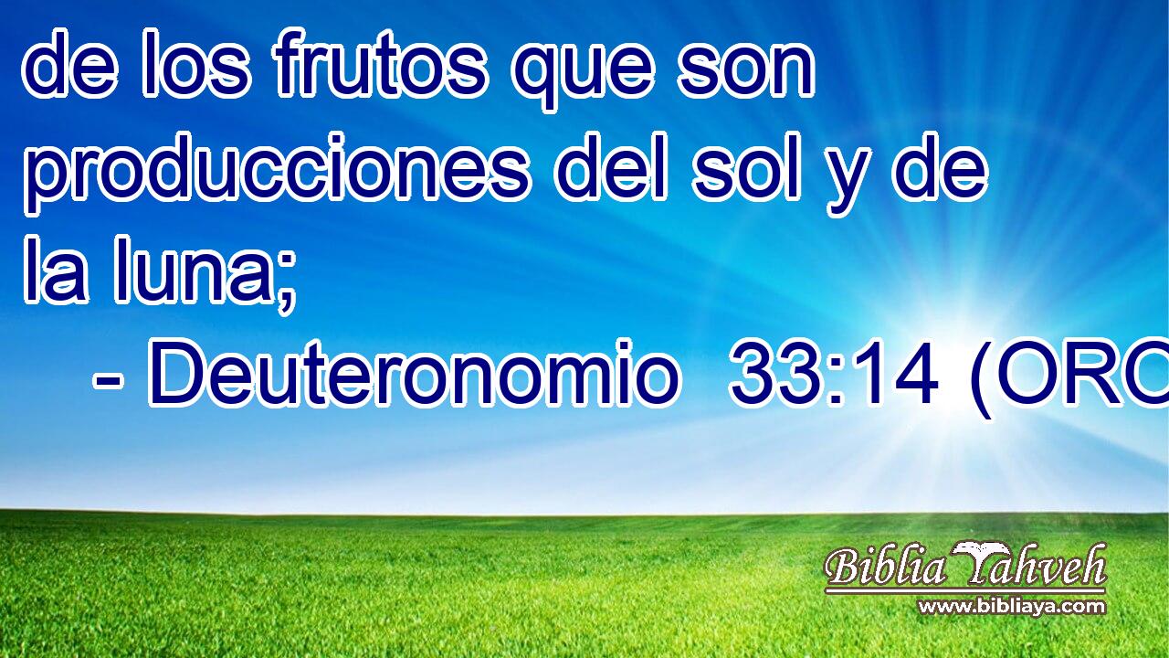  de los frutos que son producciones del sol y de la luna; 