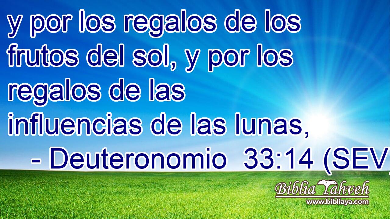 y por los regalos de los frutos del sol, y por los regalos de las influencias de las lunas,